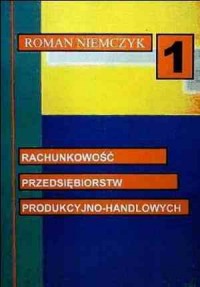 okładka książki - Rachunkowość przedsiębiorstw produkcyjno-handlowych cz. 1