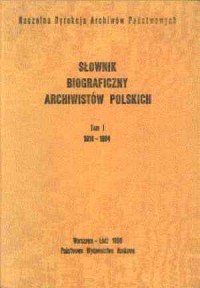 Słownik biograficzny archiwistów - okładka książki