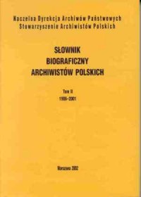 Słownik biograficzny archiwistów - okładka książki