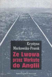 Ze Lwowa przez Workutę do Anglii - okładka książki