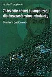 Znaczenie nowej ewangelizacji dla - okładka książki
