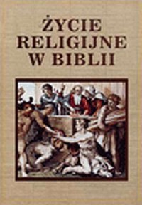 Życie religijne w Biblii - okładka książki