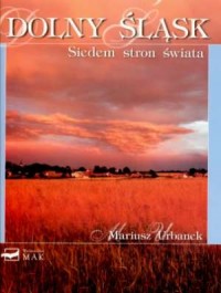 Dolny Śląsk. Siedem stron świata - okładka książki