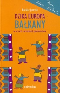 Dzika Europa. Bałkany w oczach - okładka książki