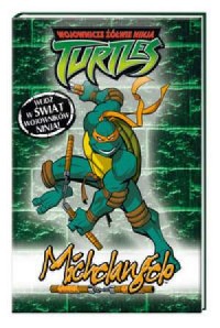 Wojownicze Żółwie Ninja. Michelangelo - okładka książki