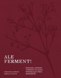 Ale ferment! Kiszonki, zakwasy - okładka książki
