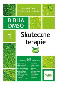 Biblia DMSO. Tom 1. Skuteczne terapie - okładka książki