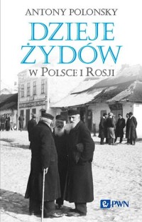 Dzieje Żydów w Polsce i Rosji - okładka książki