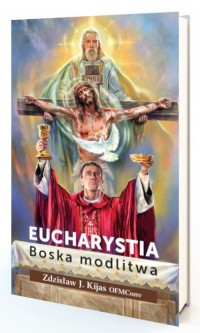 Eucharystia. Boska modlitwa - okładka książki