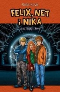Felix, Net i Nika oraz Świat Zero. - okładka książki