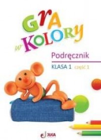 Gra w kolory. Klasa 1. Szkoła podstawowa. - okładka podręcznika