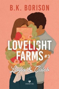 Lovelight Farms 3. Layla & Caleb - okładka książki