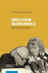 Melchior Wańkowicz - przypominany - okładka książki