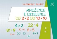 Mnożenie i dzielenie od 2 x 2 do - okładka książki