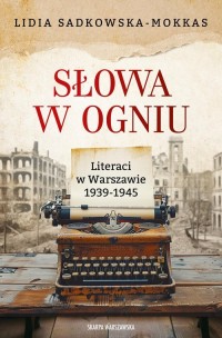 Słowa w ogniu. Literaci w Warszawie - okładka książki