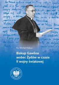 Biskup Gawlina wobec Żydów w czasie - okładka książki