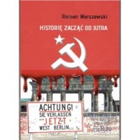 Historię zacząć od jutra - okładka książki