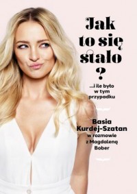 Jak to się stało? …i ile było w - okładka książki