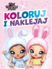 Koloruj i naklejaj! NA!NA!NA! Surprise - okładka książki