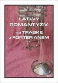 Łatwy Romantyzm na trąbkę z fortepianem - okładka książki