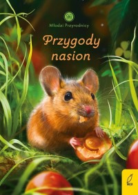 Młodzi przyrodnicy Przygody nasion - okładka książki