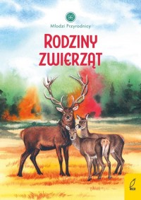 Młodzi przyrodnicy Rodziny zwierząt - okładka książki