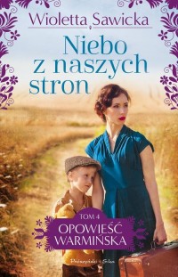 Niebo z naszych stron. Tom 4. Opowieść - okładka książki