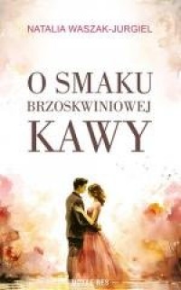 O smaku brzoskwiniowej kawy - okładka książki