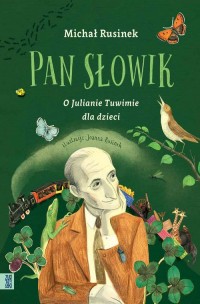 Pan Słowik. O Julianie Tuwimie - okładka książki