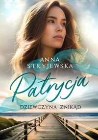 Patrycja. Dziewczyna znikąd - okładka książki