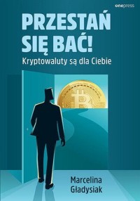 Przestań się bać! Kryptowaluty - okładka książki