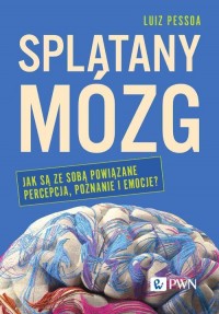 Splątany mózg. Jak są ze sobą powiązane - okładka książki