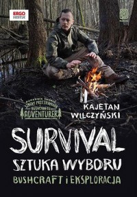 Survival: sztuka wyboru. Bushcraft - okładka książki