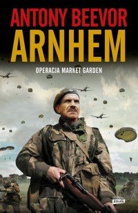 Arnhem 1944. Operacja Market Garden - okładka książki