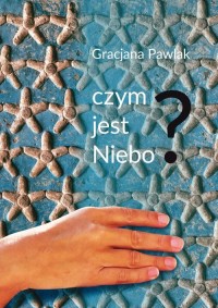 Czym jest niebo? - okładka książki