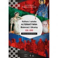 Kultura i sztuka alternatywna Białorusi - okładka książki