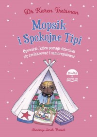 Mopsik i Spokojne Tipi. Opowieść, - okładka książki