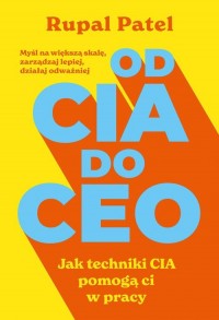 Od CIA do CEO. Jak techniki CIA - okładka książki