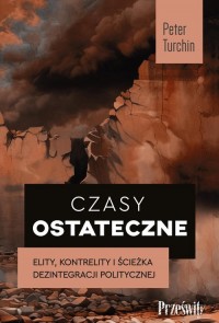 Czasy ostateczne. Elity, kontrelity - okładka książki