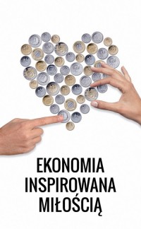 Ekonomia inspirowana miłością - okładka książki