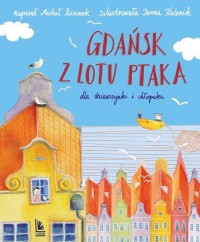 Gdańsk z lotu ptaka dla dziewczynki - okładka książki