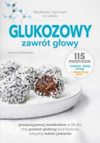 Glukozowy zawrót głowy. Naukowo - okładka książki