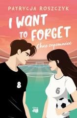 I Want to Forget. Chcę zapomnieć - okładka książki