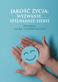 Jakość życia: wyzwanie, spełnianie - okładka książki