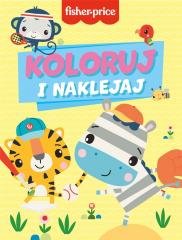 Koloruj i naklejaj. Fisher-Price - okładka książki