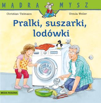 Mądra Mysz. Pralki, suszarki, lodówki - okładka książki