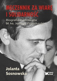 Męczennik za wiarę i Solidarność. - okładka książki