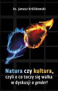 Natura czy kultura, czyli o co - okładka książki