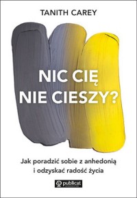 Nic cię nie cieszy? Jak poradzić - okładka książki