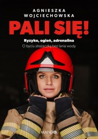 Pali się! Ryzyko ogień adrenalina - okładka książki